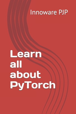 Learn all about PyTorch - Pjp, Innoware