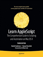 Learn AppleScript: The Comprehensive Guide to Scripting and Automation on Mac OS X