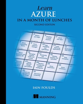Learn Azure in a Month of Lunches, Second Edition - Foulds, Iain