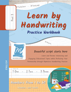 Learn by Handwriting, Practice Workbook - Numbers from 1 to 50 - Words and Numbers - Print, Level 3: Children and Adults. Repetition, Fast Learning, Memory, Focus - English