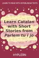 Learn Catalan with Short Stories from Parlem tu i jo: Interlinear Catalan to English