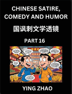 Learn Chinese Satire, Comedy and Humor Stories (Part 16) - Practice Reading Mandarin Chinese Textbooks, A Beginners Guide to Learn Ancient Language and Culture, Words, Laugh Out Loud with Simple Lessons, Improve Vocabulary, English, Pinyin, Simplified...