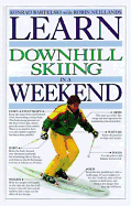 Learn Downhill Skiing in a Weekend - Bartelski, Konrad, and Neillands, Robin