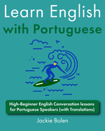 Learn English with Portuguese: High-Beginner English Conversation lessons for Portuguese Speakers (with Translations)