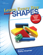 Learn Every Day about Shapes: 100 Best Ideas from Teachers