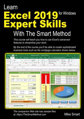 Learn Excel 2019 Expert Skills with The Smart Method: Tutorial teaching Advanced Skills including Power Pivot - Smart, Mike