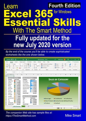 Learn Excel 365 Essential Skills with The Smart Method: Fourth Edition: updated for the Jul 2020 Semi-Annual version 2002 - Smart, Mike
