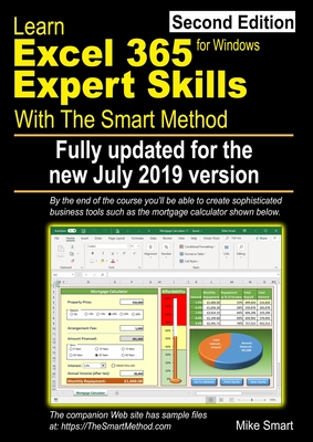 Learn Excel 365 Expert Skills with The Smart Method: Second Edition: updated for the July 2019 Semi-Annual version 1902 - Smart, Mike