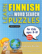 LEARN FINNISH WITH WORD SEARCH PUZZLES FOR KIDS 8 - 10 - Discover How to Improve Foreign Language Skills with a Fun Vocabulary Builder. Find 2000 Words to Practice at Home - 100 Large Print Puzzle Games - Teaching Material, Study Activity Workbook