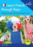 Learn French through Raps in Key Stage 2: 20 Rap-styled Songs to Teach French in Primary Schools