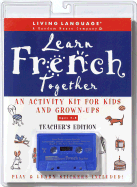 Learn French Together Educational Activity Set: Teacher's Edition