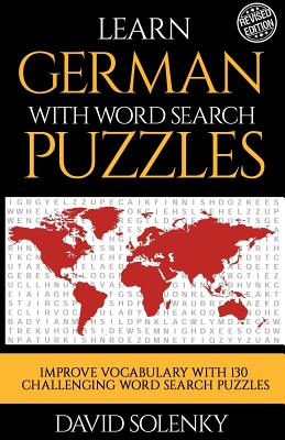 Learn German with Word Search Puzzles: Learn German Language Vocabulary with Challenging Word Find Puzzles for All Ages - Solenky, David