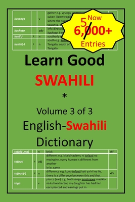 Learn Good Swahili: Volume 3 of 3: English-Swahili Dictionary with built-in mini-Thesaurus - Dhalla, Zahir K