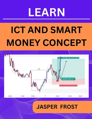 Learn ICT and Smart Money Concept: Imbalance, POI, Order Block, Liquidity Pool, Market Structure and Institutional Candle - Frost, Jasper