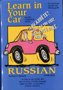 Learn in Your Car Russian Level Two - Raymond, Henry N, and Penton Overseas Inc (Creator)