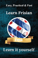 Learn it yourself Learn Frisian: Lear it dysels Frisian Language Frysk