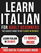 Learn Italian for Adult Beginners: The Easiest Guide to Get Fluent in 28 Days