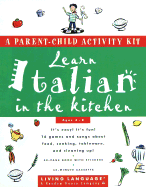 Learn Italian in the Kitchen: A Parent/Child Activity Kit