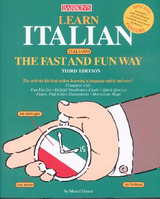 Learn Italian the Fast and Fun Way - Danesi, Marcel, PH.D.