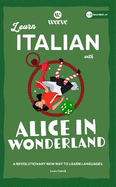 Learn Italian with Alice in Wonderland: A Beginner Weeve