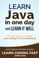 Learn Java in One Day and Learn It Well