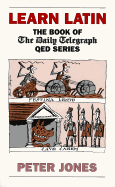 Learn Latin: The Book of the 'Daily Telegraph' Q.E.D.Series