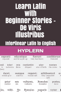 Learn Latin with Beginner Stories - de Viris Illustribus: Interlinear Latin to English