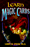 Learn Magic Cards - Smith, Larry W.