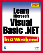 Learn Microsoft Visual Basic .Net in a Weekend