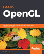 Learn OpenGL: Beginner's guide to 3D rendering and game development with OpenGL and C++
