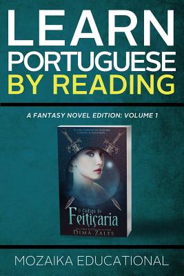 Learn Portuguese: By Reading Fantasy - Educational, Mozaika, and Zales, Dima