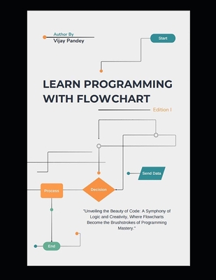 Learn Programming with Flowcharts - Pandey, Vijay Kumar