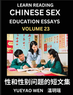 Learn Reading Chinese Sex Education Essays (Part 23) - Short Essays on Sex, Sexuality & Gender Issues, Improve Personal Growth and Development, Sex Education, A Collection of Short Essays in Chinese and English, Learn Mandarin Chinese while Reading...