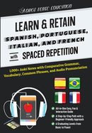 Learn & Retain Spanish, Portuguese, Italian, and French with Spaced Repetition: 1,000+ Anki Notes with Comparative Grammar, Vocabulary, Common Phrases, and Audio Pronunciation