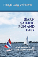 Learn Sailing Fun and Easy: With Memory Tips and Water Riddles