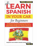 LEARN SPANISH IN YOUR CAR for Beginners: The Ultimate Easy Spanish Learning Audiobook: How to Learn Spanish Language Vocabulary like crazy with 20 SHORT STORIES for Beginners + Questions & Exercises VOL.4