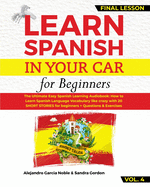 LEARN SPANISH IN YOUR CAR for Beginners: The Ultimate Easy Spanish Learning Guide: How to Learn Spanish Language Vocabulary like crazy with 20 SHORT STORIES for beginners + Questions & Exercises.
