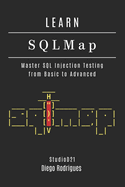LEARN SQLMap: Master SQL Injection Testing From Basics to Advanced