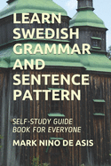 Learn Swedish Grammar and Sentence Pattern: Self-Study Guide Book for Everyone