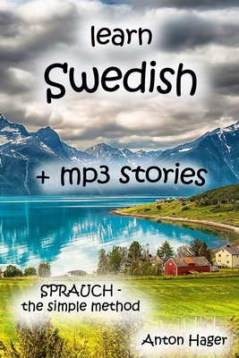 learn SWEDISH + mp3 stories: Sprauch - the simple method - Course, Swedish, and Hager, Anton