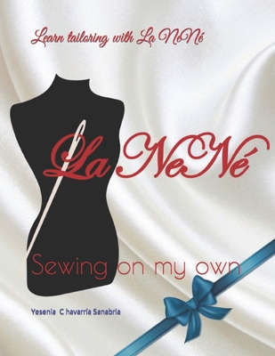 Learn tailoring with La NeN: Sewing on my own - Sanabria, Yesenia Chavarra
