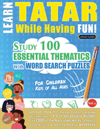 Learn Tatar While Having Fun! - For Children: Kids of All Ages - Study 100 Essential Thematics with Word Search Puzzles - Vol.1