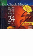 Learn the Bible in 24 Hours - Missler, Chuck, Dr.