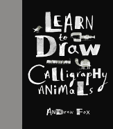 Learn to Draw Calligraphy Animals: 30 Unique Creations