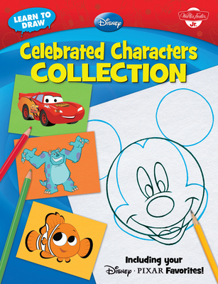 Learn to Draw Disney Celebrated Characters Collection: Including Your Disney*pixar Favorites! - Disney Storybook Artists (Editor)