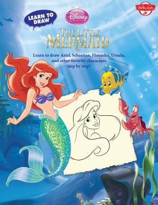 Learn to Draw Disney's the Little Mermaid: Learn to Draw Ariel ...