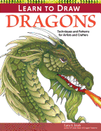 Learn to Draw Dragons: Exercises and Patterns for Artists and Crafters