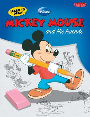 Learn to Draw Mickey & His Friends - Walter Foster Jr Creative Team