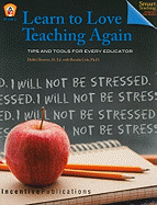 Learn to Love Teaching Again: Tips and Tools for Every Teacher