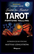 Learn to Master Tarot - Volume Four Fortune Telling: BRAND NEW! Introduced by Psychic Mattias L?ngstrm